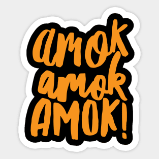 Amok Amok Amok! Orange Sticker